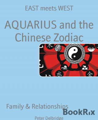 Peter Delbridge: AQUARIUS and the Chinese Zodiac