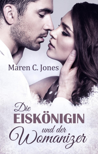 Maren C. Jones: Die Eiskönigin und der Womanizer