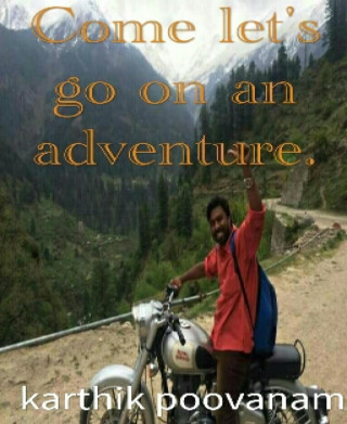 Karthik Poovanam: Come let's go on an adventure