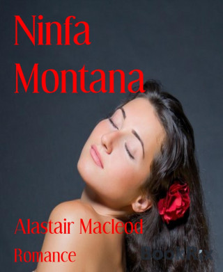 Alastair Macleod: Ninfa Montana
