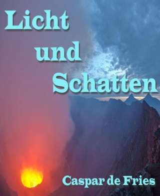 Caspar de Freis: Licht und Schatten