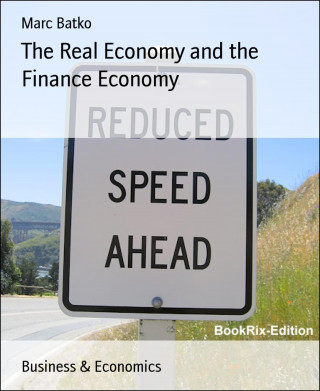 Marc Batko: The Real Economy and the Finance Economy