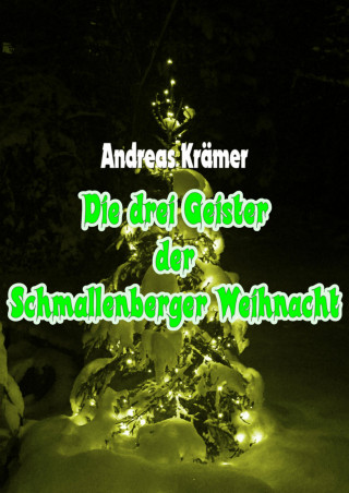 Andreas Krämer: Die drei Geister der Schmallenberger Weihnacht