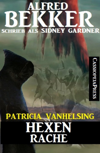 Alfred Bekker: Patricia Vanhelsing: Hexenrache