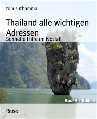 tom suthamma: Thailand alle wichtigen Adressen