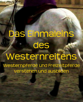 Sarah Taler: Das Einmaleins des Westernreitens