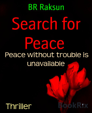 BR Raksun: Search for Peace