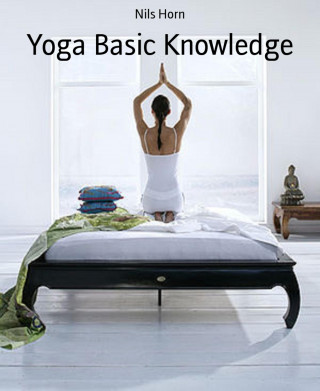 Nils Horn: Yoga Basic Knowledge