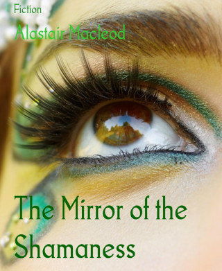 Alastair Macleod: The Mirror of the Shamaness