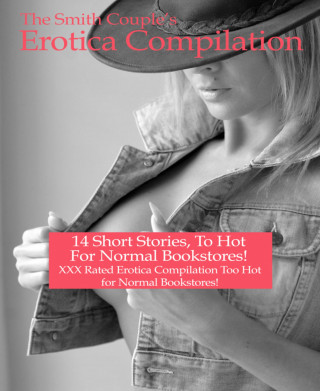 M.J. Smith: The Smith Couples Erotica Compilation