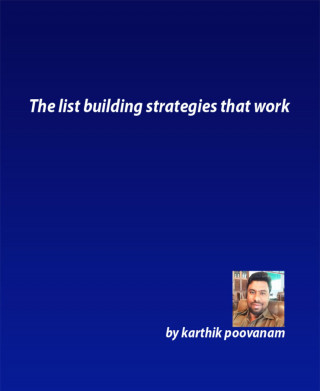 Karthik Poovanam: The list building strategies that work