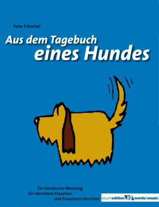 Peter Eckhart Reichel: Aus dem Tagebuch eines Hundes