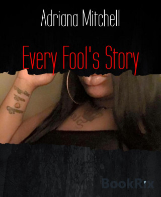 Adriana Mitchell: Every Fool's Story
