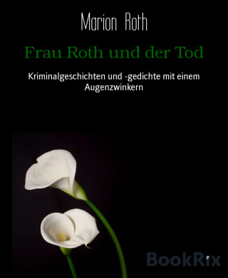 Marion Roth: Frau Roth und der Tod