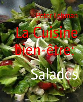 Peter Lehman: La Cuisine bien-être: