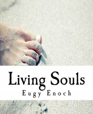Eugy Enoch: Living Souls