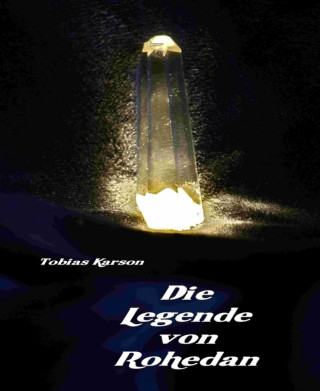 Tobias Karson: Die Legende von Rohedan