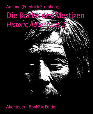 Armand (Friedrich Strubberg): Die Rache des Mestizen