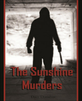 Dave Donahue: The Sunshine Murders