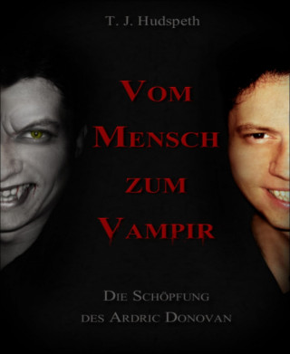 T. J. Hudspeth: Vom Mensch zum Vampir