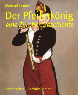 Meinrad Lienert: Der Pfeiferkönig