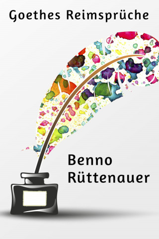 Benno Rüttenauer: Goethes Reimsprüche