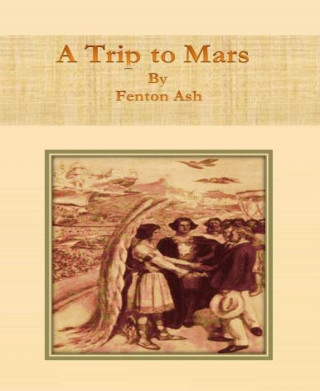 Fenton Ash: A Trip to Mars