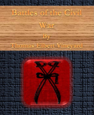 Thomas Elbert Vineyard: Battles of the Civil War