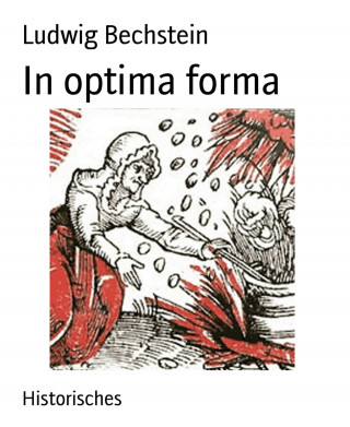 Ludwig Bechstein: In optima forma