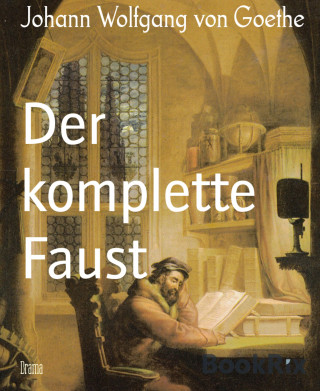 Johann Wolfgang von Goethe: Der komplette Faust
