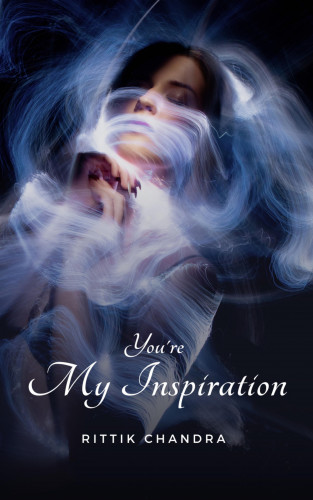 Rittik Chandra: You're My Inspiration