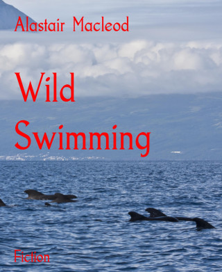 Alastair Macleod: Wild Swimming