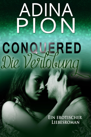 Adina Pion: Conquered – Die Verlobung