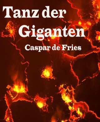 Caspar de Fries: Tanz der Giganten