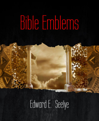 Edward E. Seelye: Bible Emblems