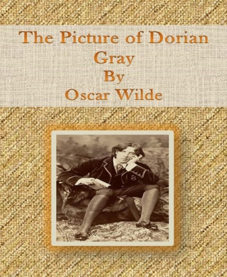 Oscar Wilde: The Picture of Dorian Gray by Oscar Wilde
