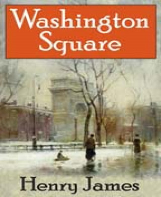 Henry James: Washington Square
