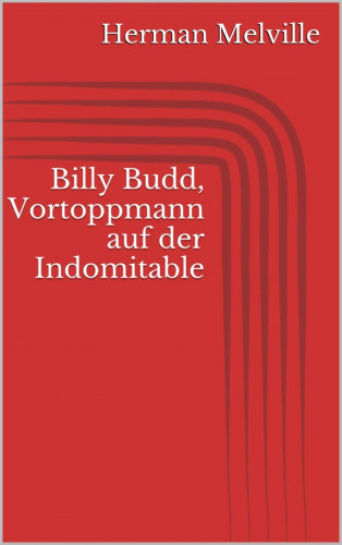 Herman Melville: Billy Budd, Vortoppmann auf der Indomitable