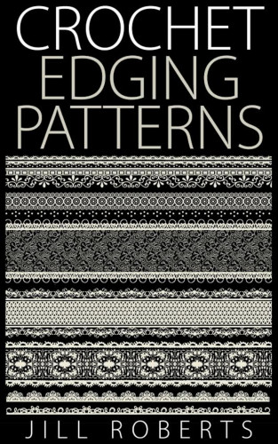 Jill Roberts: Crochet Edging Patterns