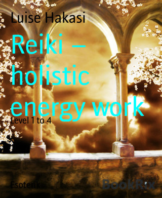 Luise Hakasi: Reiki – holistic energy work