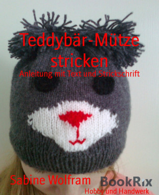 Sabine Wolfram: Teddybär-Mütze stricken