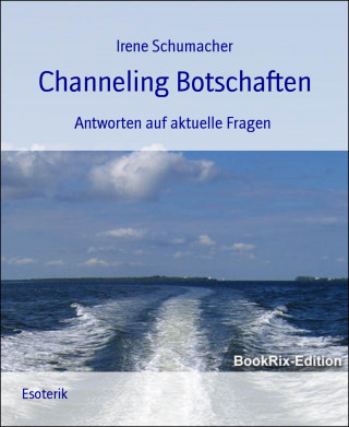 Irene Schumacher: Channeling Botschaften