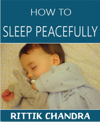 Rittik Chandra: How to Sleep Peacefully