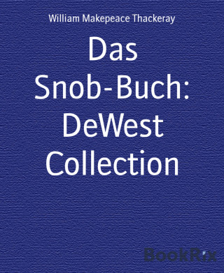 William Makepeace Thackeray: Das Snob-Buch: DeWest Collection