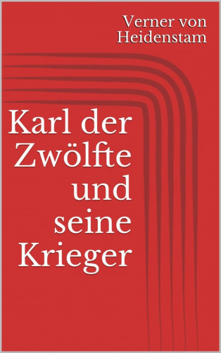 Verner von Heidenstam: Karl der Zwölfte und seine Krieger
