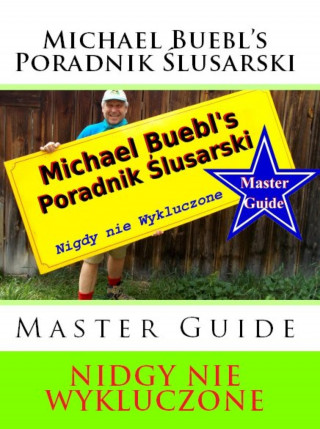 Michael Buebl: Michael Buebl's Poradnik Ślusarski