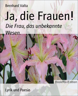 Bernhard Valta: Ja, die Frauen!
