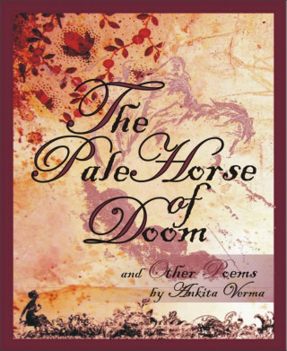 Ankita Verma: The Pale Horse of Doom