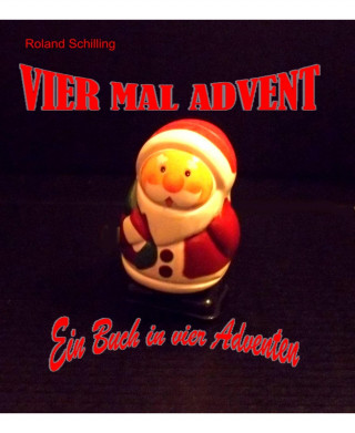 Roland Schilling: Viermal Advent