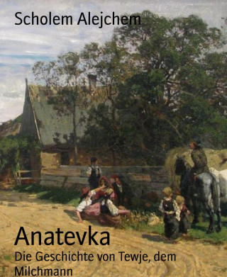 Scholem Alejchem: Anatevka